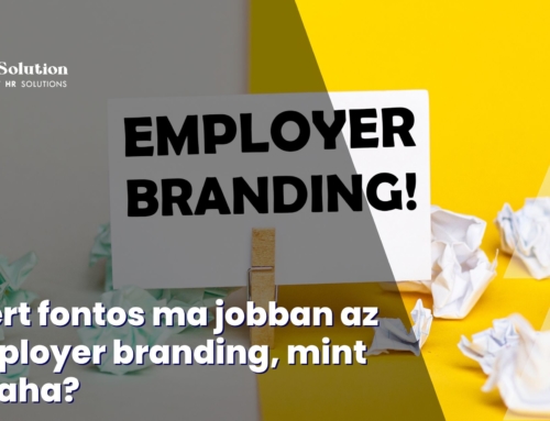 Miért fontos ma jobban az employer branding, mint valaha?